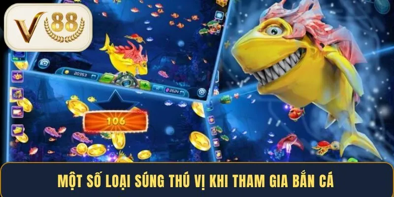 mot-so-loai-sung-thu-vi-khi-tham-gia-ban-ca